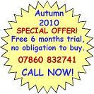 2008 SPECIAL OFFER! Free 6 months trial, no obligation to buy. 07860 832741 - CALL NOW!